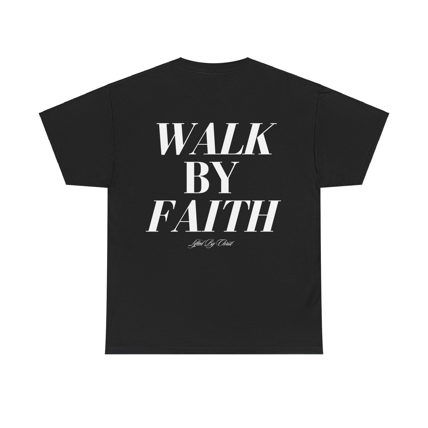 Walk by Faith Heavyweight Cotton Tee - Lifted By Christ