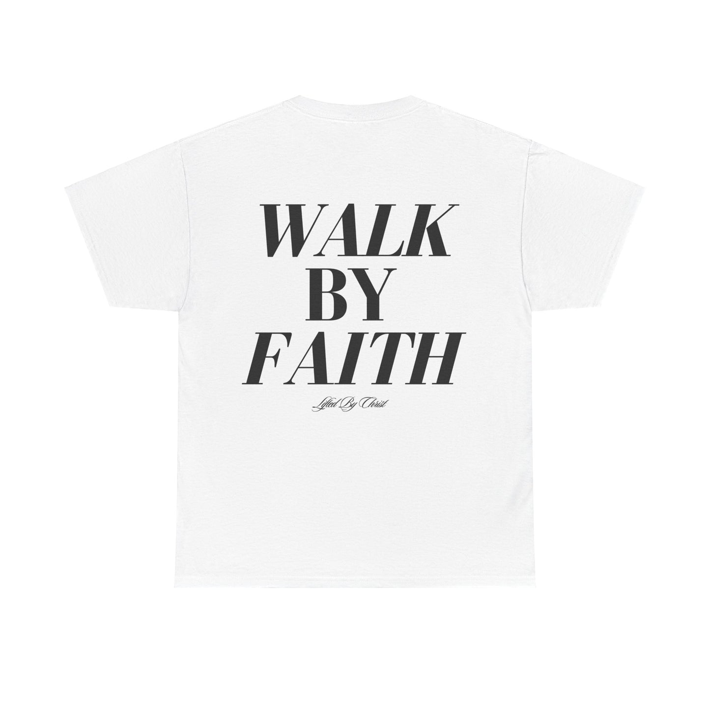 Walk by Faith Heavyweight Cotton Tee - Lifted By Christ