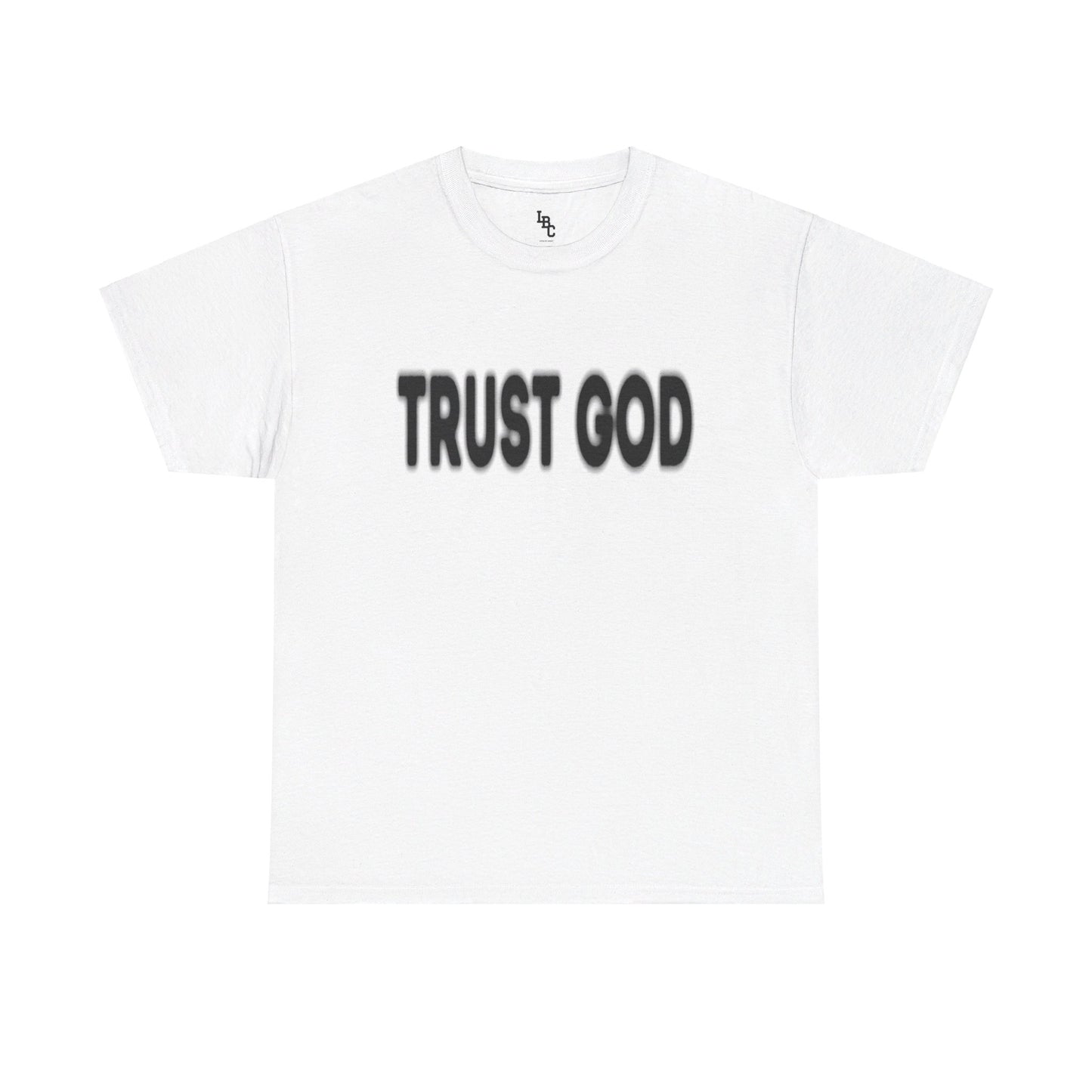Trust God Heavyweight Cotton Tee - Lifted By Christ