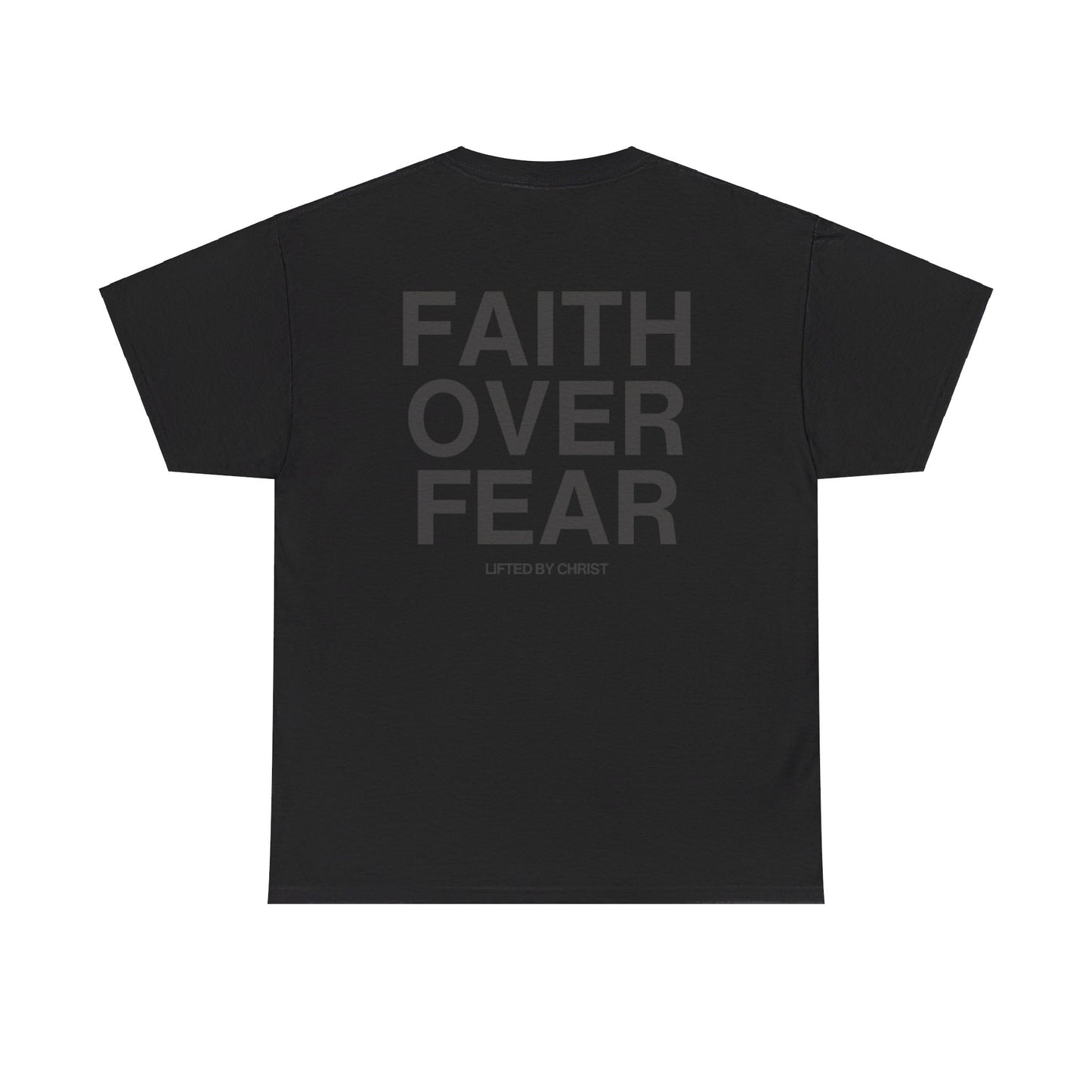 Faith over Fear Heavyweight Cotton Tee - Lifted By Christ