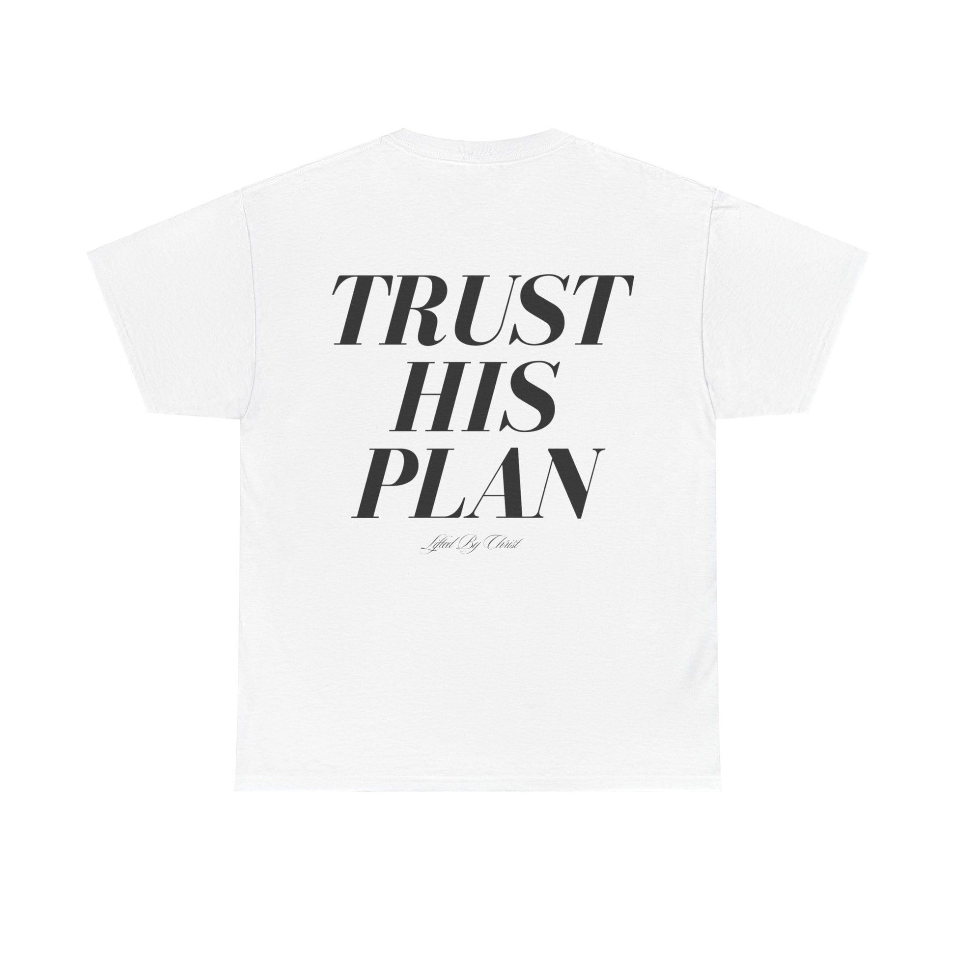 Trust His Plan Heavyweight Cotton Tee - Lifted By Christ