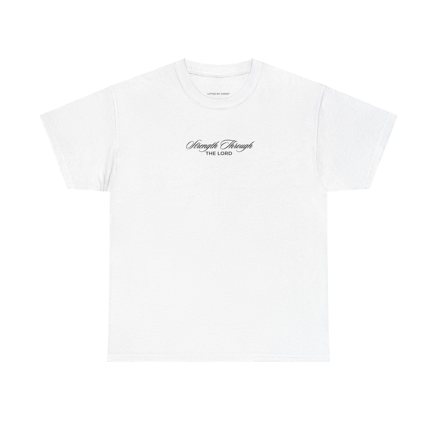 Strength Through The Lord Heavyweight Cotton Tee - Lifted By Christ
