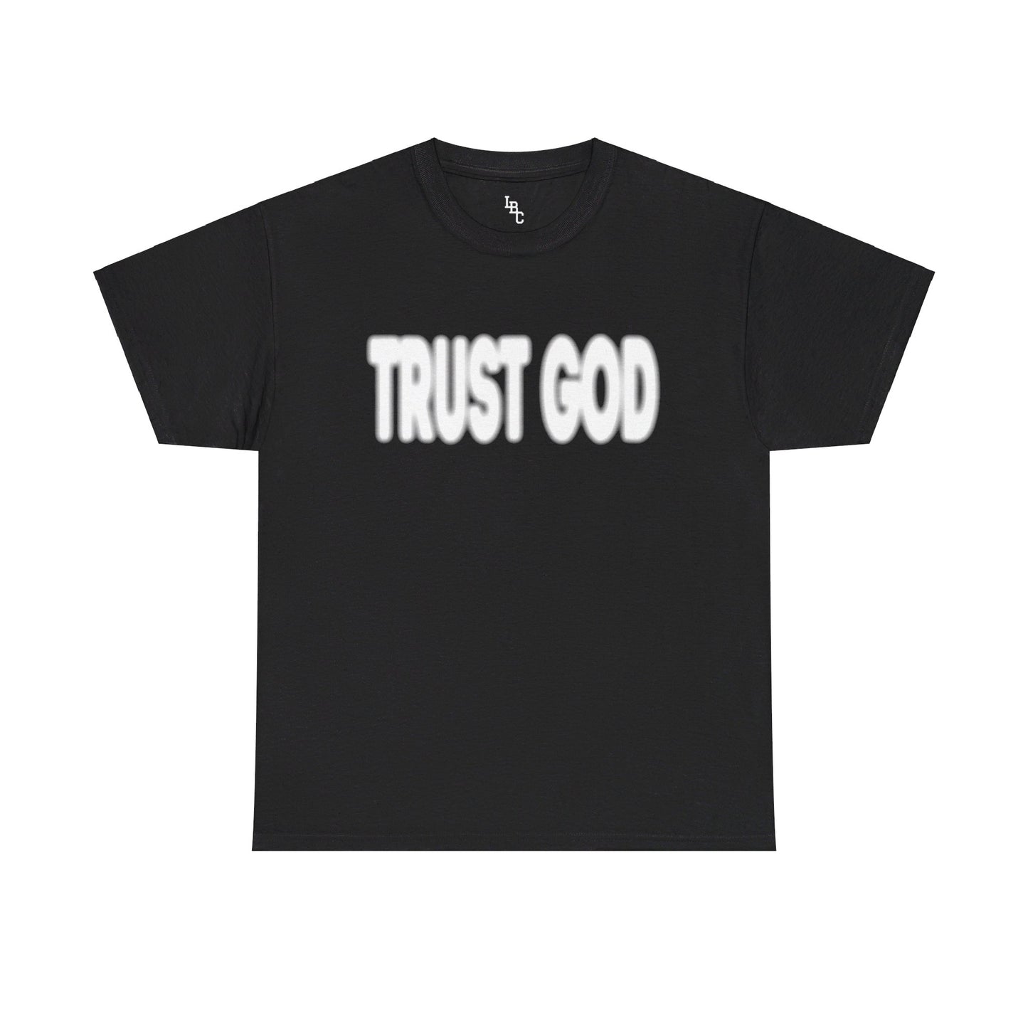 Trust God Heavyweight Cotton Tee - Lifted By Christ