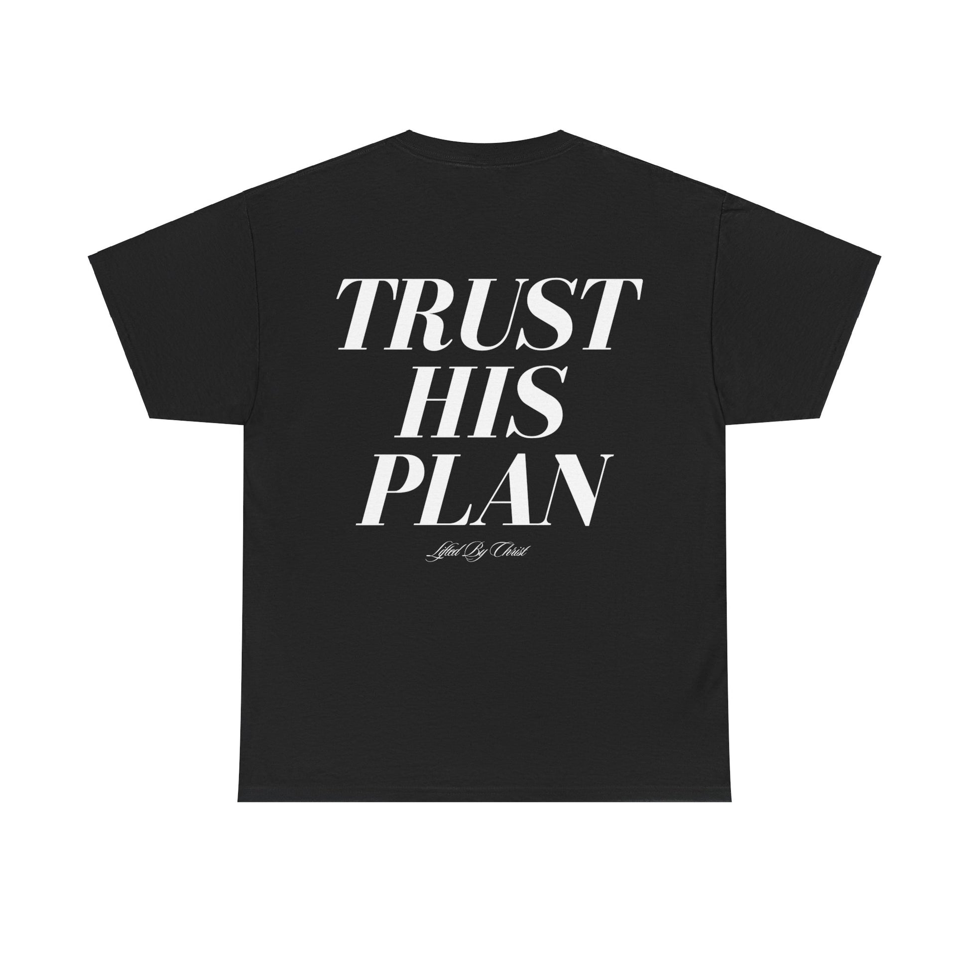 Trust His Plan Heavyweight Cotton Tee - Lifted By Christ